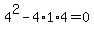 4%5E2+-+4%2A1%2A4+=+0