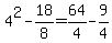 4%5E2-18%2F8=64%2F4-9%2F4