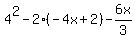4%5E2-2%28-4x%2B2%29-6x%2F3