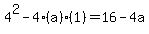 4%5E2-4%28a%29%281%29+=+16-4a