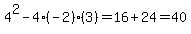 4%5E2-4%2A%28-2%29%283%29=16%2B24=40
