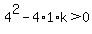 4%5E2-4%2A1%2Ak%3E0