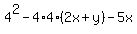 4%5E2-4%2A4%282x%2By%29-5x