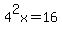 4%5E2x+=+16