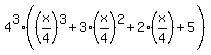 4%5E3%2A%28%28x%2F4%29%5E3+%2B+3%2A%28x%2F4%29%5E2+%2B+2%2A%28x%2F4%29+%2B+5%29