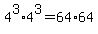 4%5E3%2A4%5E3+=+64%2A64