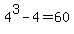 4%5E3+-+4+=+60