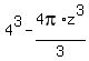 4%5E3+-+4pi%2Az%5E3%2F3
