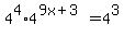 4%5E4+%2A+4%5E%289x+%2B+3%29+=+4%5E3