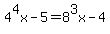 4%5E4x-5=8%5E3x-4