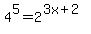 4%5E5+=+2%5E%283x%2B2%29