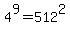4%5E9=512%5E2