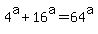 4%5Ea%2B16%5Ea=64%5Ea