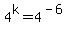 4%5Ek+=+4%5E%28-6%29