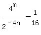 4%5Em+%2F+2%5E%28-4n%29+=+1%2F16