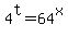 4%5Et+=+64%5Ex