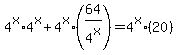 4%5Ex%2A4%5Ex%2B4%5Ex%2A%2864%2F4%5Ex%29=+4%5Ex%2A%2820%29
