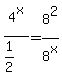 4%5Ex%2F%281%2F2%29=8%5E2%2F8%5Ex