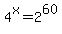 4%5Ex=2%5E60