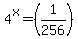 4%5Ex+=+%281%2F256%29