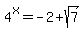 4%5Ex+=+-2%2Bsqrt%287%29