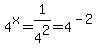 4%5Ex+=+1%2F4%5E2+=+4%5E%28-2%29