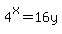 4%5Ex+=+16y