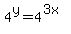 4%5Ey=4%5E%283x%29