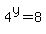 4%5Ey=8