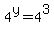 4%5Ey+=+4%5E3