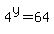 4%5Ey+=+64