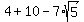 4+%2B+10+-+7%2Asqrt%285%29