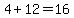 4+%2B+12+=+16