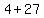 4+%2B+27