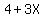 4+%2B+3X