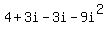 4+%2B+3i+-+3i+-+9i%5E2