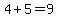 4+%2B+5+=+9