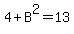 4+%2B+B%5E2+=+13
