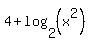 4+%2B+log%282%2C+%28x%5E2%29%29