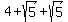 4+%2B+sqrt%285%29+%2B+sqrt%285%29