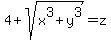 4+%2B+sqrt%28x%5E3%2By%5E3%29+=+z+