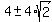 4+%2B-+4%2Asqrt%282%29