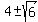4+%2B-+sqrt%286%29