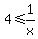 4+%3C=+1%2Fx