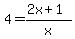 4+=+%282x%2B1%29%2Fx