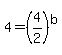 4+=+%284%2F2%29%5Eb