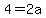 4+=+2a