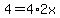 4+=+4%2A2x
