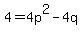 4+=+4p%5E2+-4q