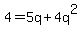 \"4+=+5q+%2B+4q%5E2\"